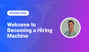 Welcome to Becoming a Hiring Machine