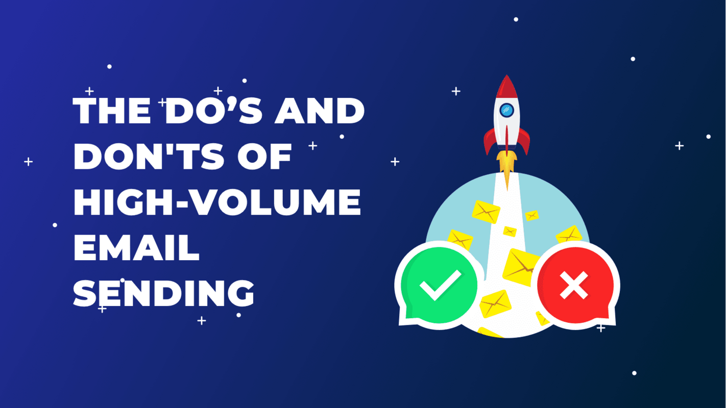 The Do's and Don'ts of High-Volume Email Sending