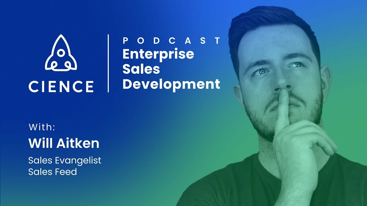 Enterprise Sales Development with Will Aitken