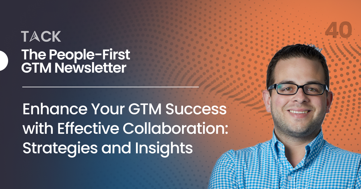 Enhance Your GTM Success with Effective Collaboration: Strategies and Insights