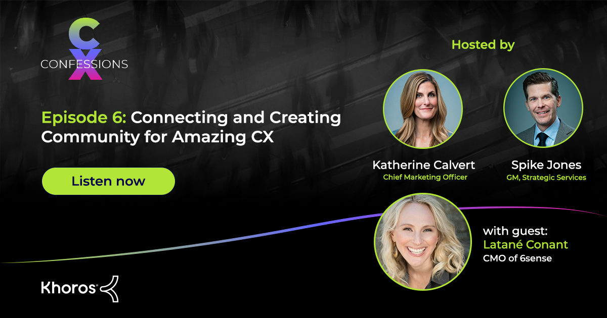 CX Confessions: Episode 6 Latané Conant, Chief Market Officer at 6sense: Connecting and Creating Community for Amazing CX