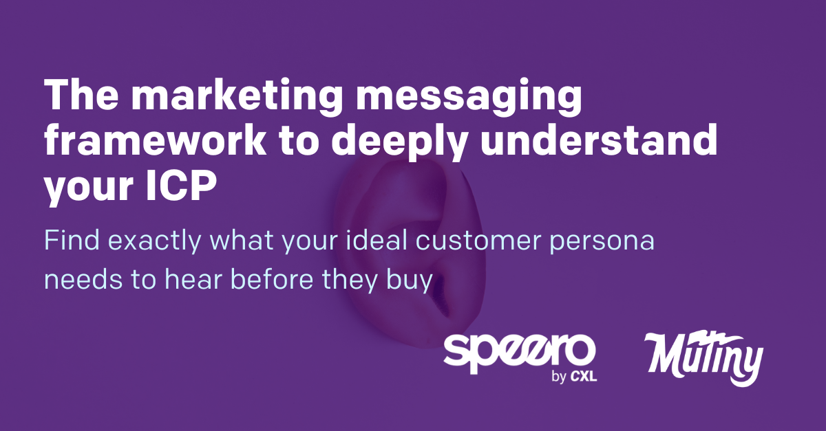 The marketing messaging framework used to deeply understand your ICP