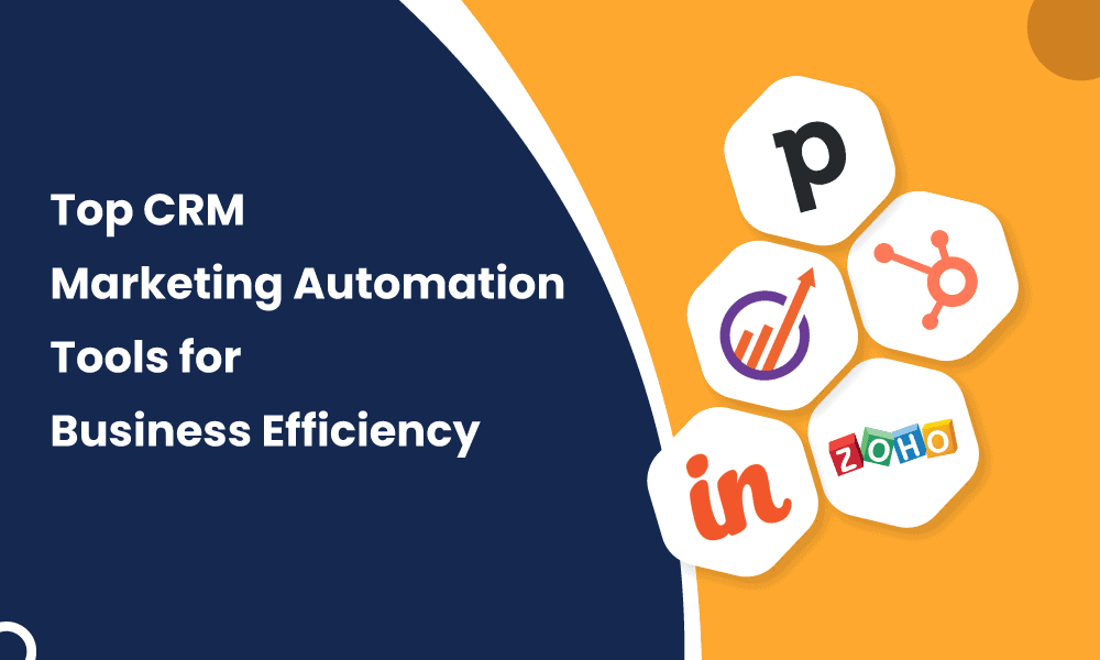 Top CRM Marketing Automation Tools for Business Efficiency