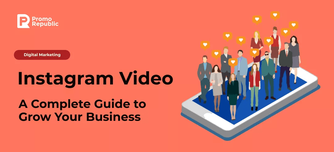 A Complete Guide How to Use Instagram Video to Grow Your Business - PromoRepublic