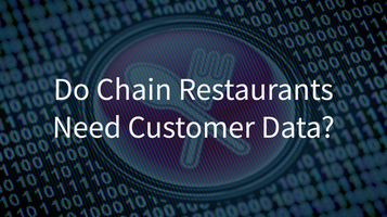 Do Chain Restaurants Need Customer Data?