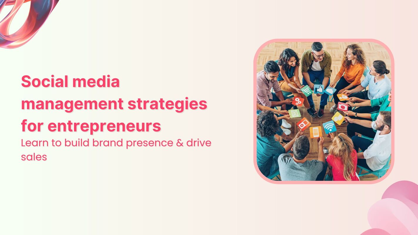 Social media management strategies for entrepreneurs