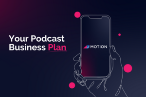 Podcast Business Plan: The key to convincing your CEO to invest in a podcast