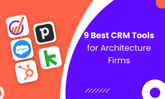 9 Best CRM Tools for Architecture Firms