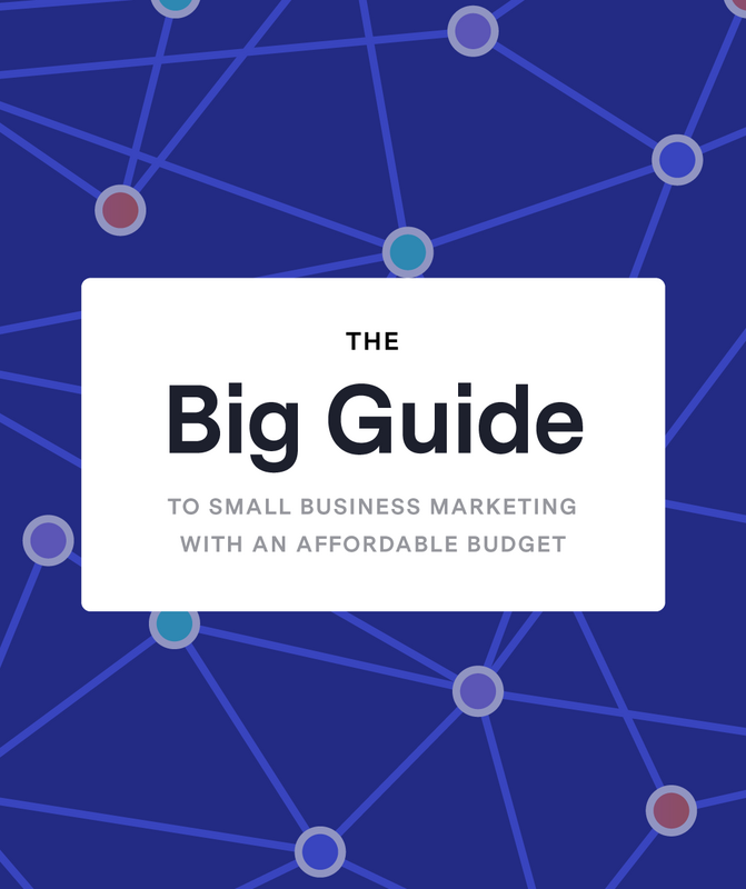 The Big Guide to Small Biz Marketing - BenchmarkONE