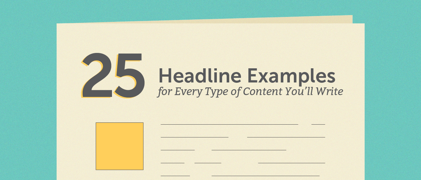 25 Headline Examples for Every Type of Content You'll Write