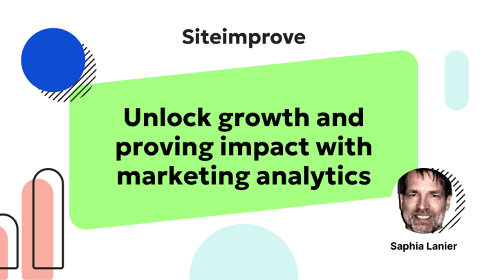 Unlock Growth and Proving Impact with Marketing Analytics