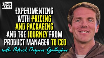 Experimenting with Pricing and Packaging and the Journey from Product Manager to CEO with Patrick Despres-Gallagher