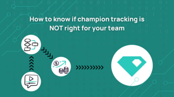 Does your team need a champion tracking tool?