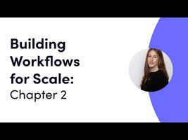 Building Workflows for Scale Ch. 2- What are large workflows & why it's important?