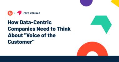  G2 Webinars | How Data-Centric Companies Need to Think About "Voice of the Customer"