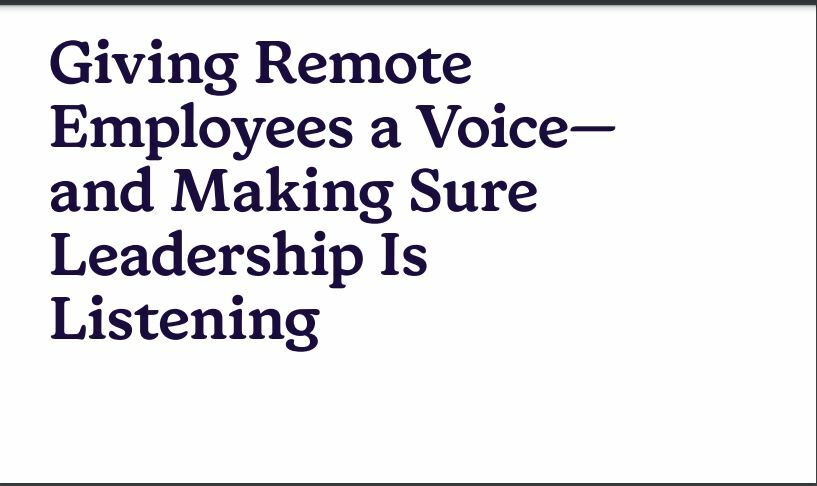 Giving Remote Employees a Voice- and Making Sure Leadership Is Listening