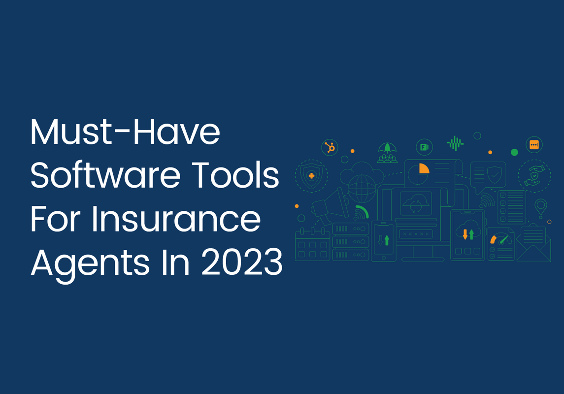 Must-Have Software Tools For Insurance Agents In 2023