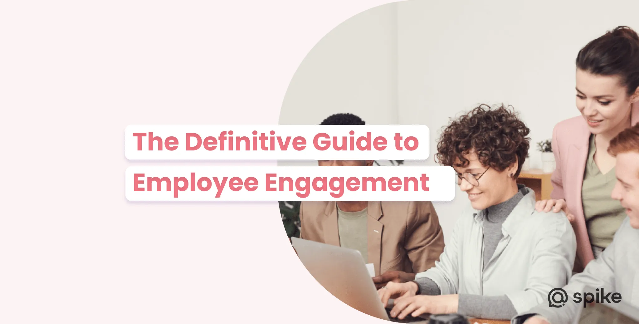 The Ultimate Guide To Employee Engagement
