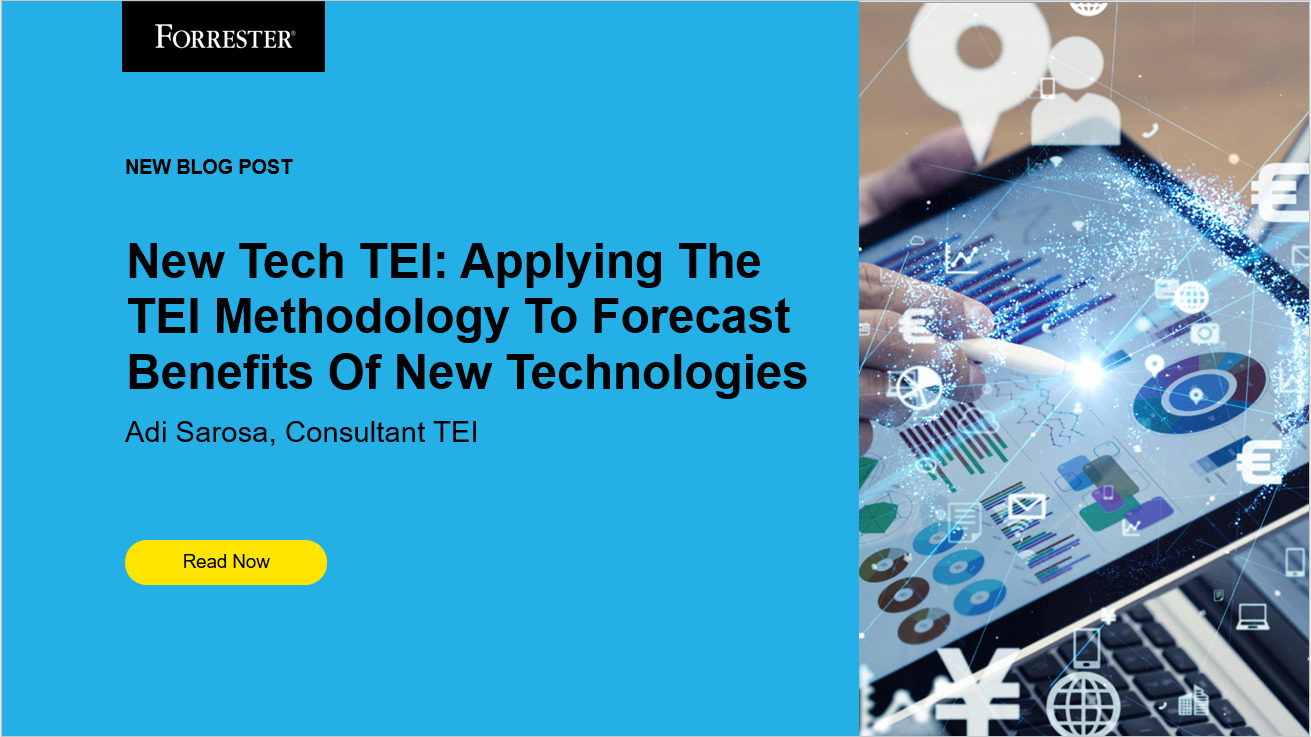 New Tech TEI: Applying The TEI Methodology To Forecast Benefits Of New Technologies
