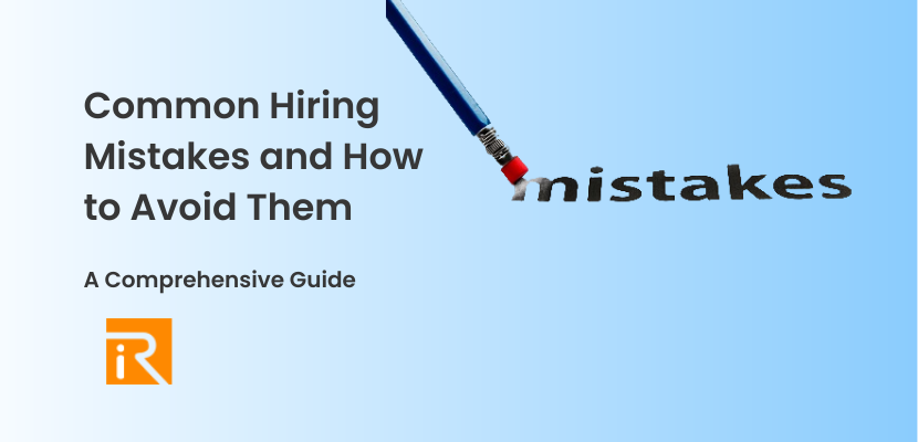 Common Hiring Mistakes and How to Avoid Them