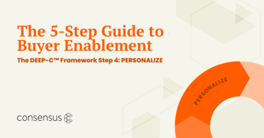 The 5-Step Guide to Buyer Enablement: The DEEP-C™ Framework Step 4: PERSONALIZE
