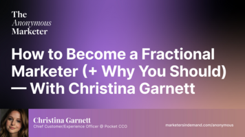 How to Become a Fractional Marketer (+ Why You Should) - With Christina Garnett