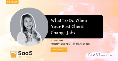 What To Do When Your Best Clients Change Jobs, with Trinity Nguyen