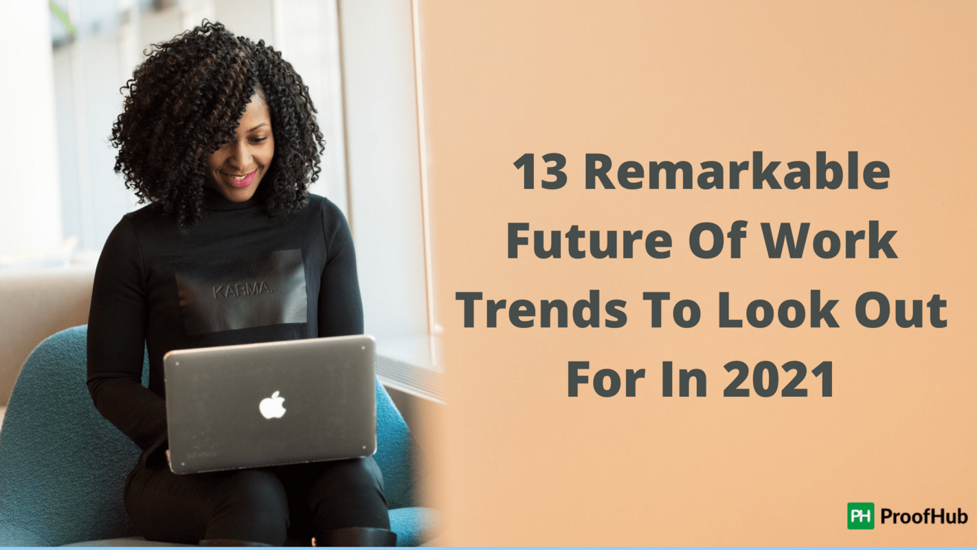 The Future Of Work: 9 of The Most Remarkable Trends To Look Out For