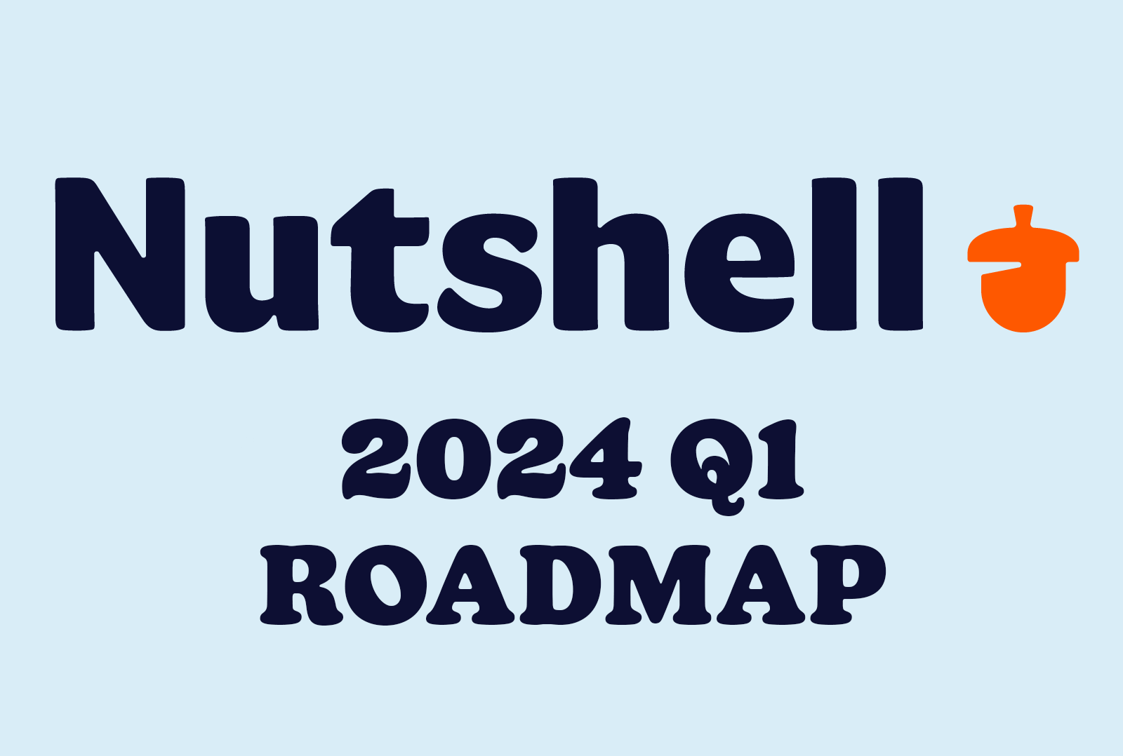 Our Q1 2024 Product Roadmap