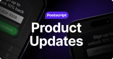 What's New in Postscript: July 2024 Product Updates
