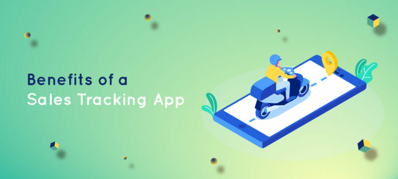 5 Benefits of Using a Sales Rep Tracking App