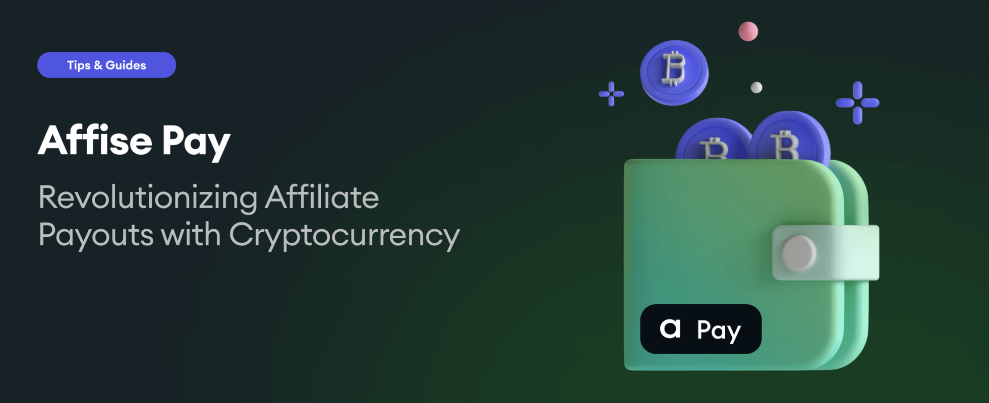 Affise Pay: Revolutionizing Affiliate Payouts with Cryptocurrency