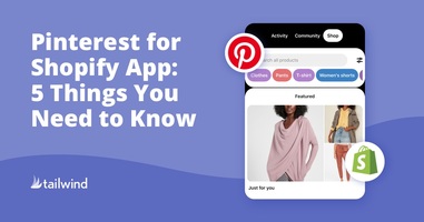 Pinterest For Shopify App: 5 Things You Need To Know