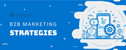5 B2B Marketing Strategies to Embrace in 2022