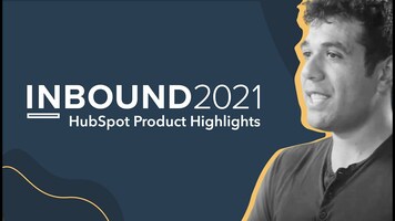 INBOUND 2021: HubSpot Product Highlights