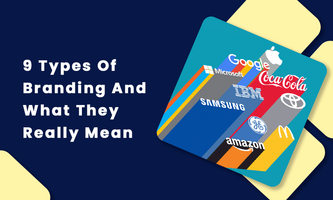 9 Types Of Branding And What They Really Mean