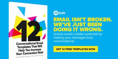 12 Conversational Email Templates That Will Help You Increase Your Conversion Rate (& Send Emails People Actually Want To Open)