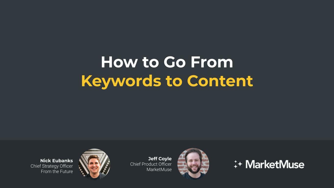 How to Go From Keywords to Content