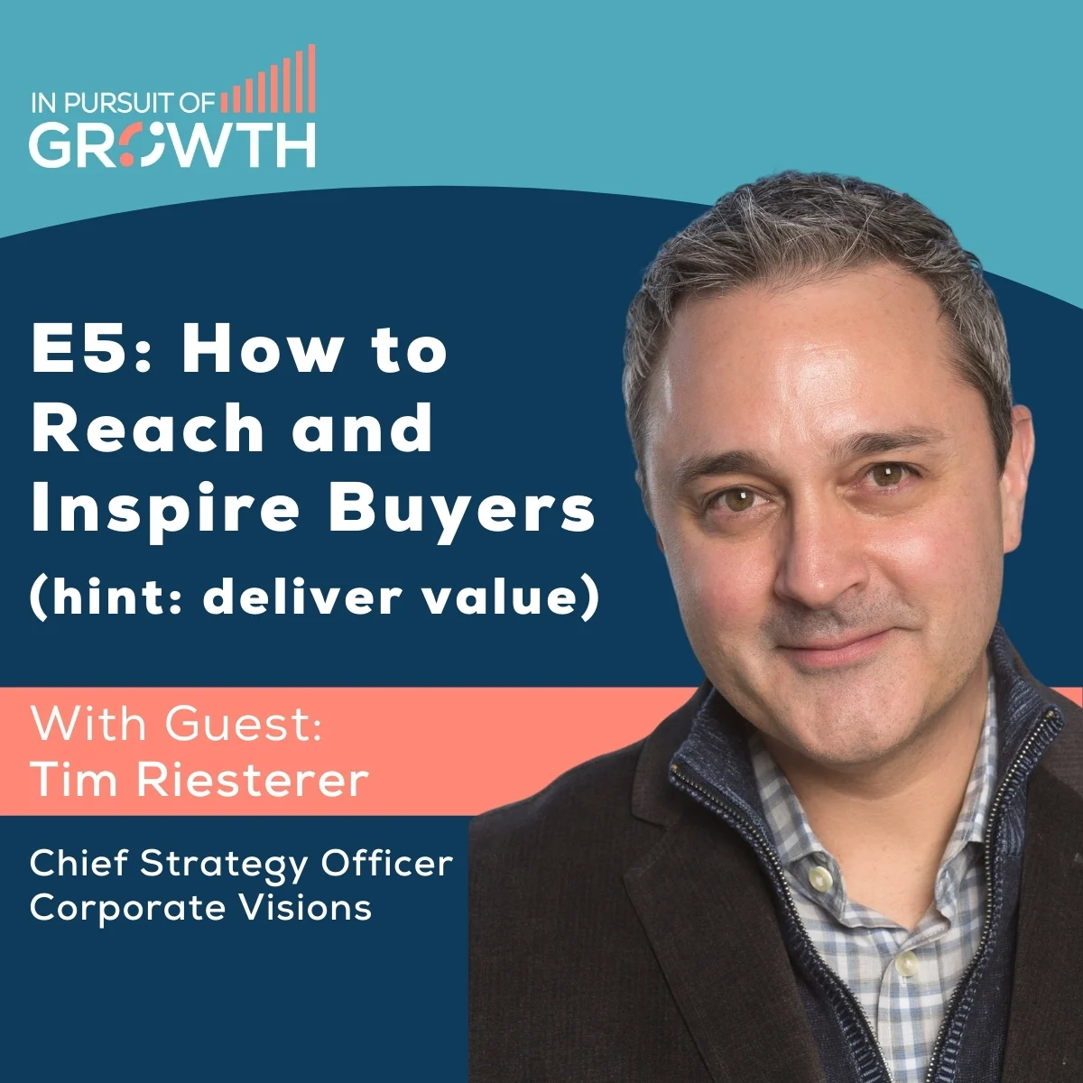 In Pursuit of Growth Episode 5 - Tim Riesterer