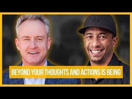 Beyond Your Thoughts and Actions Is BEING with Townsend Wardlaw