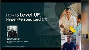 How to Level UP: Hyper-Personalized CX - MarketingProfs Friday Forum