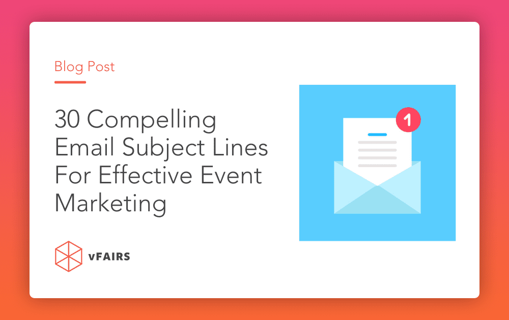 30 Compelling Email Subject Lines for Effective Event Marketing