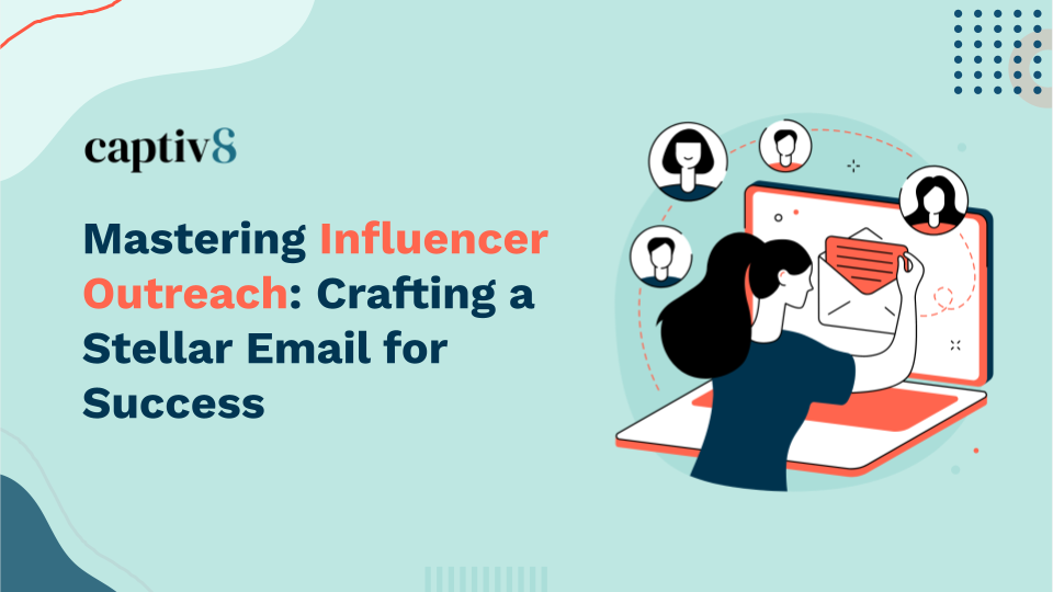 Mastering Influencer Outreach: Crafting a Stellar Email for Success