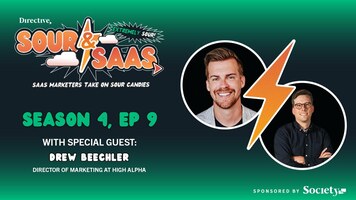 Sour & SaaS - Season 4 Episode 9 - with Drew Beechler, Director of Marketing at High Alpha