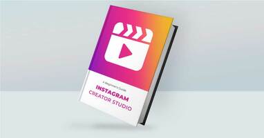 Instagram Creator Studio For Your Business: A Beginner's Guide