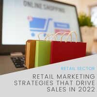 Retail Marketing Strategies That Drive Sales in 2022