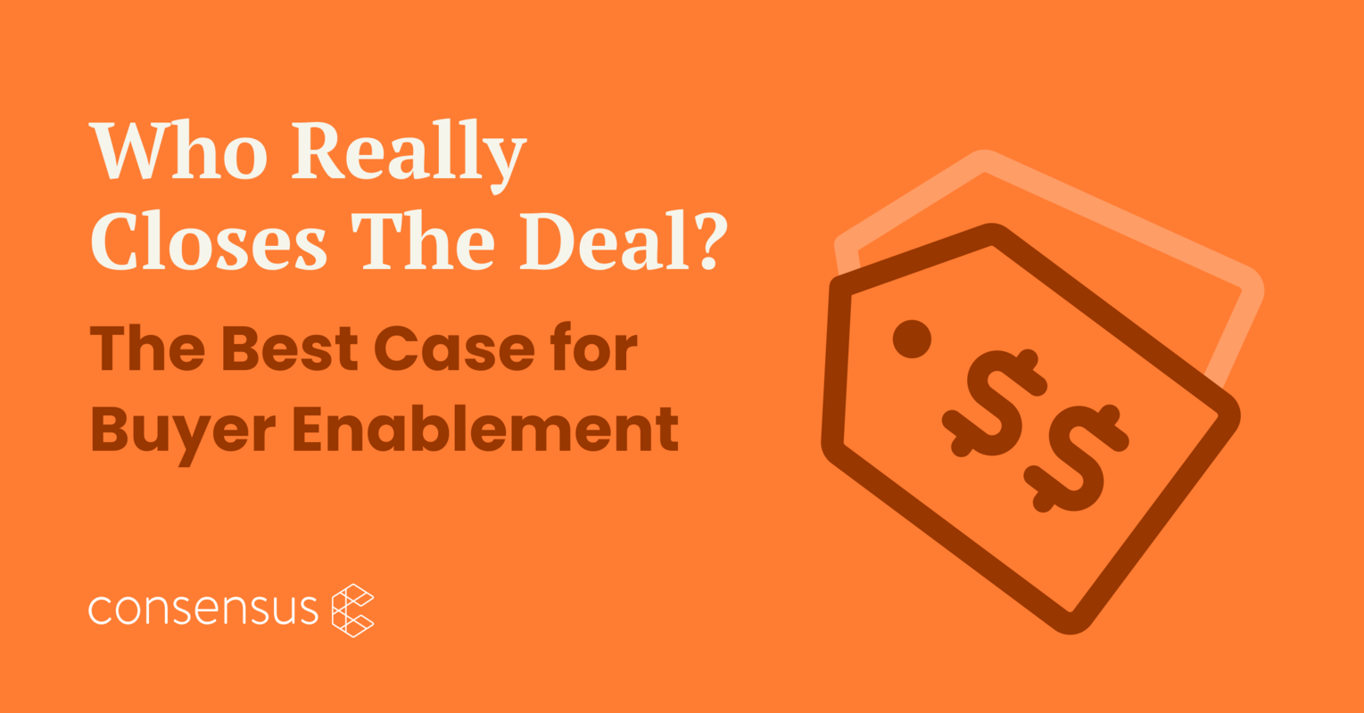 Who Really Closes the Deal? The Best Case for Buyer Enablement