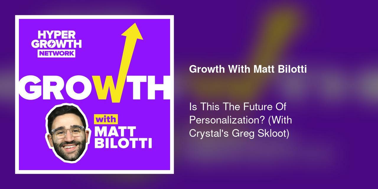 Is This The Future Of Personalization? (With Crystal's Greg Skloot)