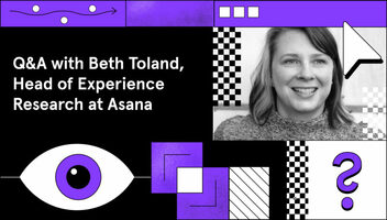 Q&A with Beth Toland, Head of Experience Research at Asana, on collaborating with product teams and driving product strategy
