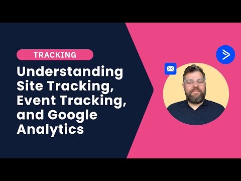 ActiveCampaign Site Tracking, Event Tracking, and Google Analytics